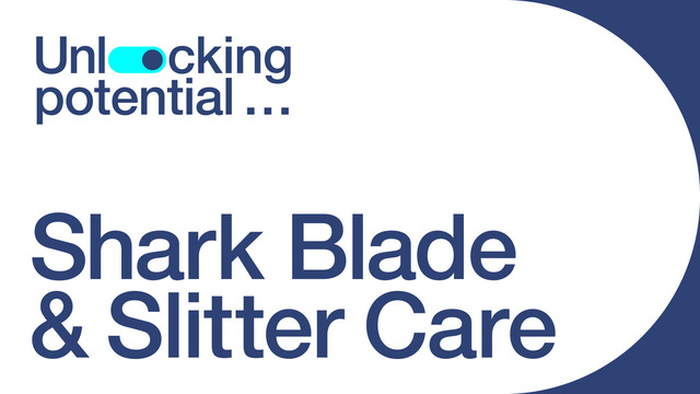 <p>SharkBlade & Slitter Care</p>
